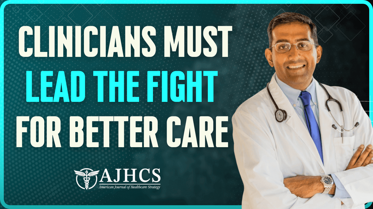 Why Rep. Arvind Venkat Says Clinicians Must Lead the Fight for Better Care