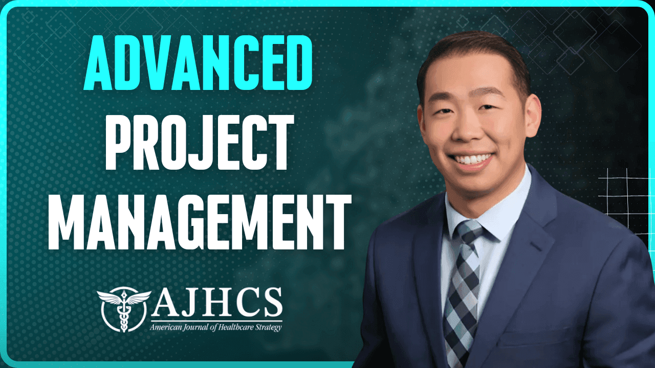 An Executive's Guide to Advanced Project Management in Healthcare