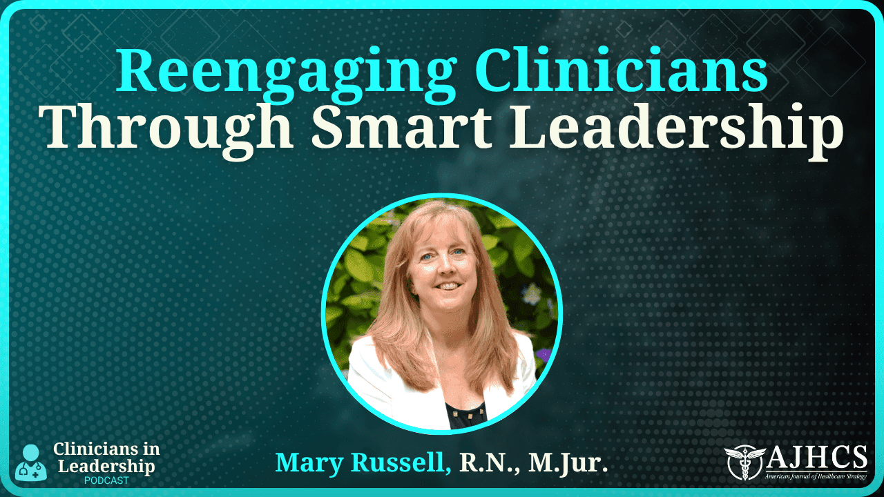 The Human Element in Healthcare Innovation: Lessons on Reengaging Clinicians Through Smart Leadership