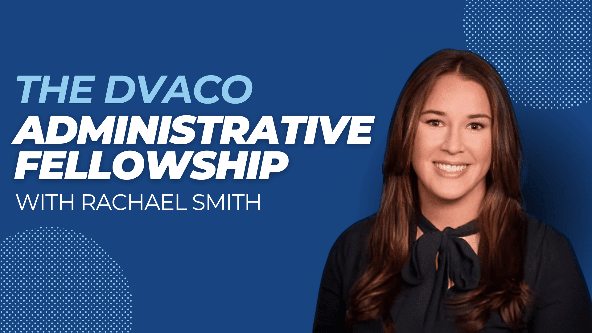 The Delaware Valley ACO Administrative Fellowship with Rachael Smith, MHA, RD