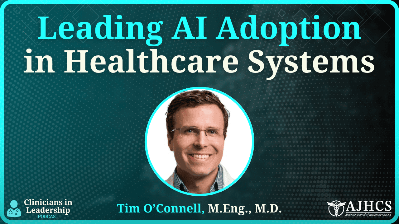 Dr. Tim O'Connell on Leading AI Adoption in Healthcare Systems