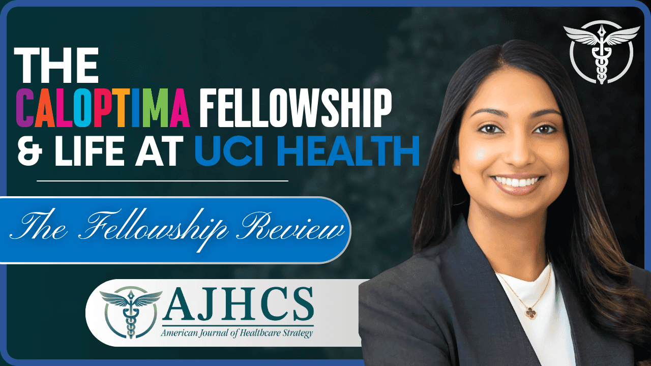 The CalOptima Administrative Fellowship & Life at UCI Health with Keya Gupta