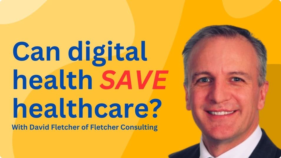 Can Digital Health Save Healthcare?