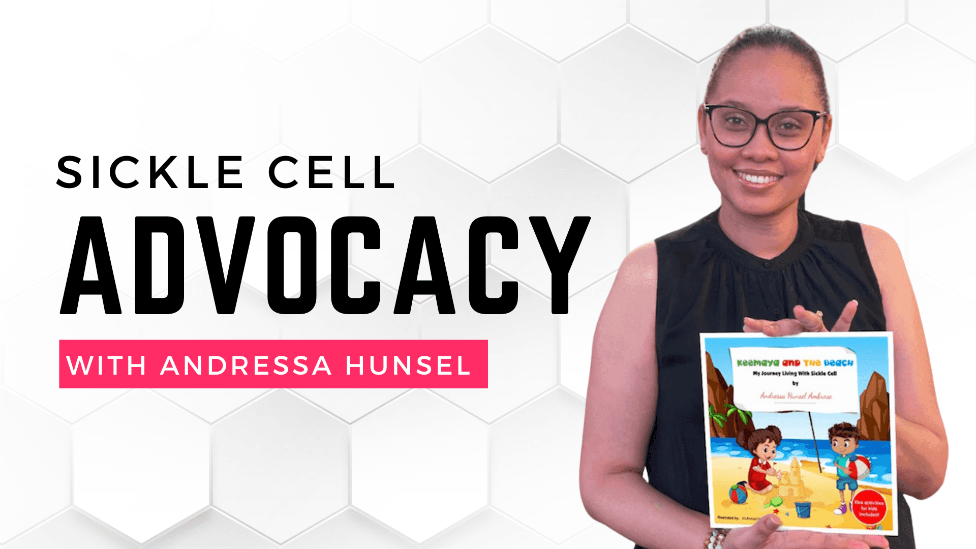 Transforming Lives: Andressa Hunsel on Sickle Cell Advocacy and Patient Empowerment