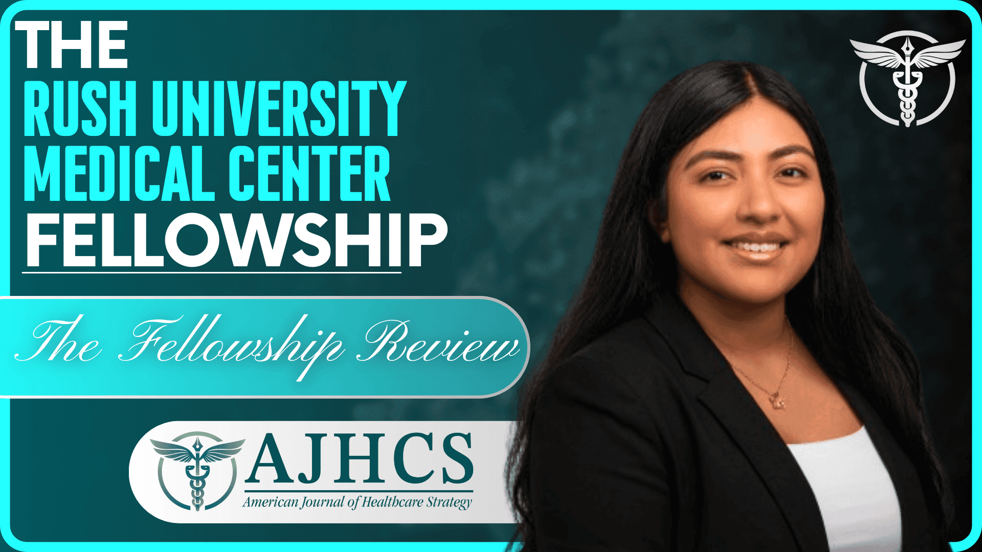 The Rush University Medical Center Administrative Fellowship with Avianna Aguilar