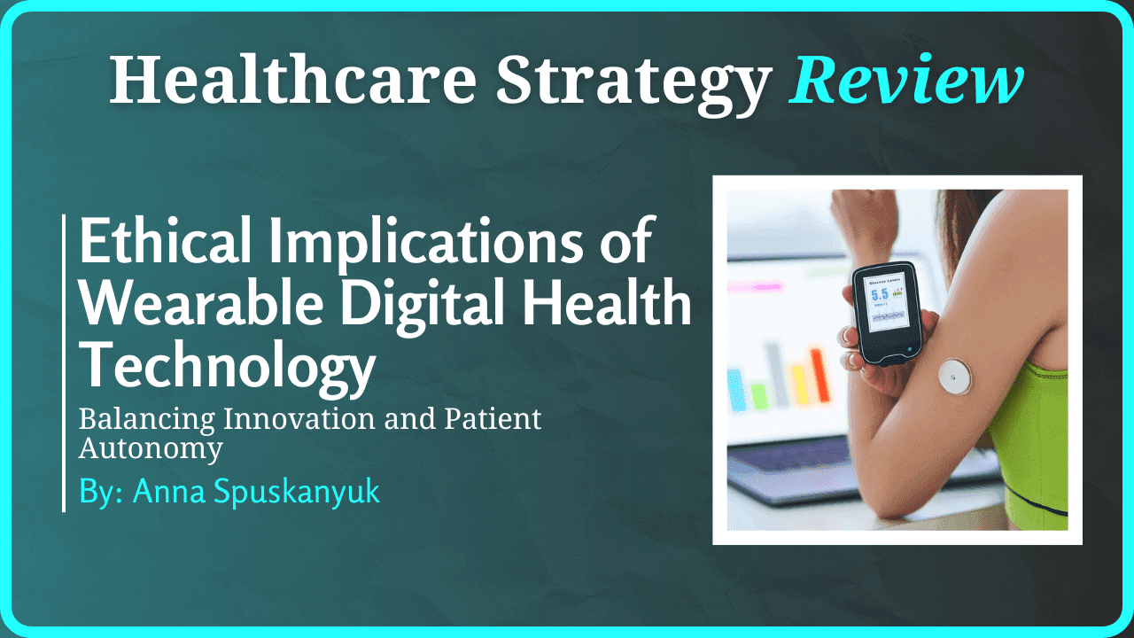 Ethical Implications of Wearable Digital Health Technology: Balancing Innovation and Patient Autonomy