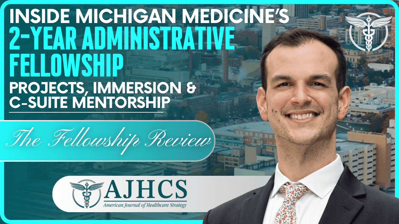 Inside Michigan Medicine's 2-Year Administrative Fellowship: Projects, Immersion & Mentorship