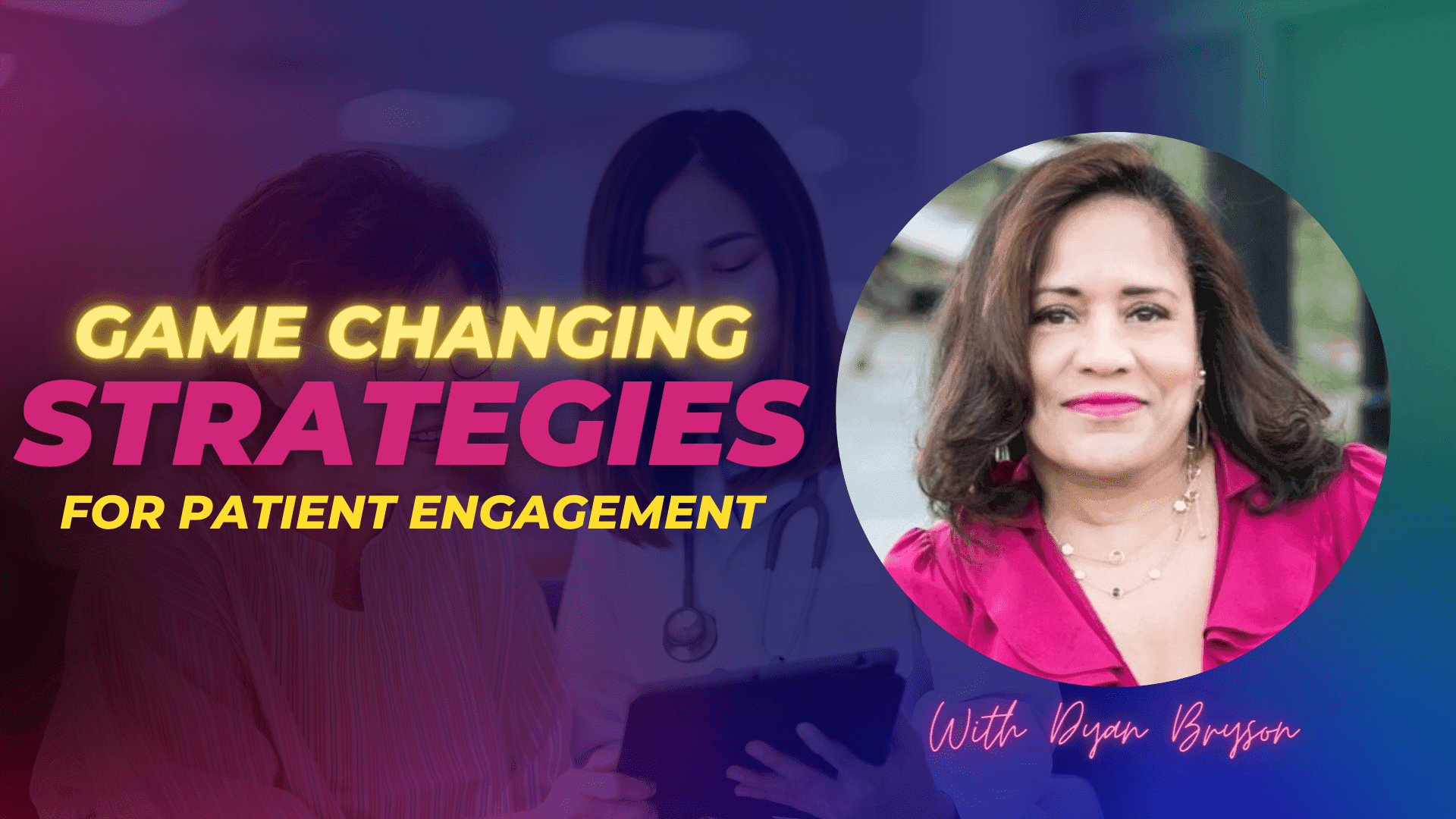 Game-Changing Engagement Strategies: An Interview with Dyan Bryson