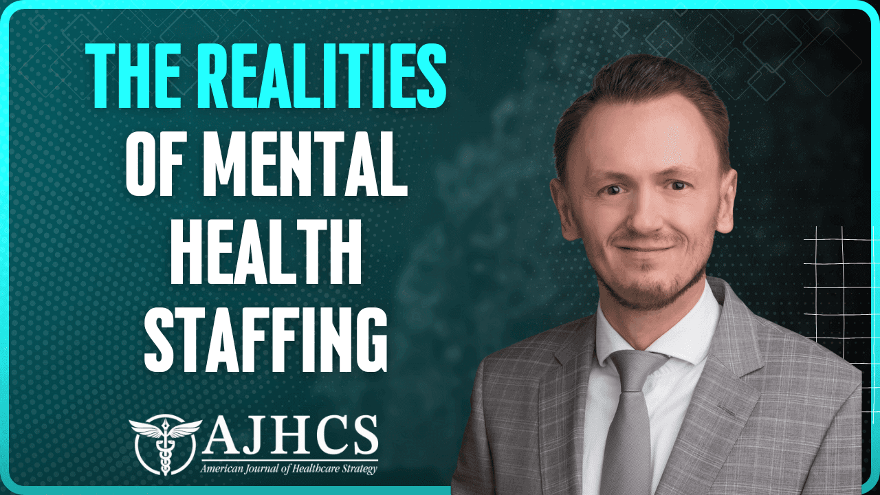 The Realities of Mental Health Staffing: Addressing the Behavioral Health Workforce Shortage