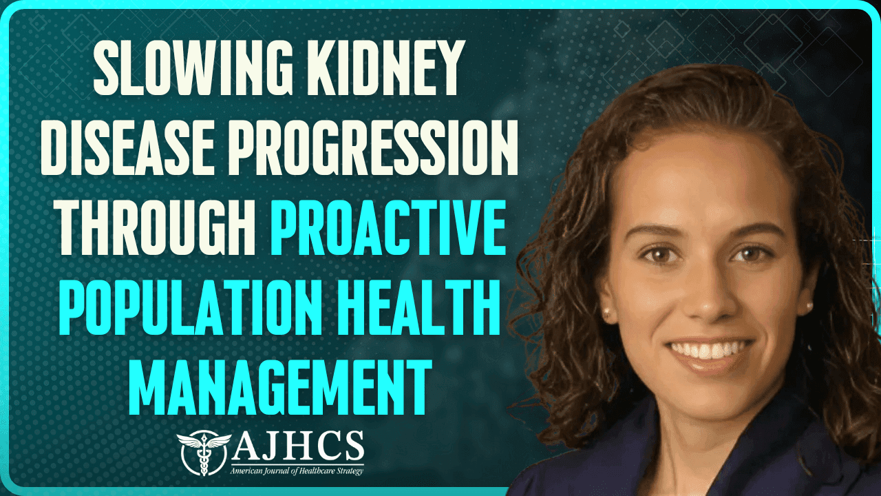 Slowing Kidney Disease Progression Through Proactive Population Health Management