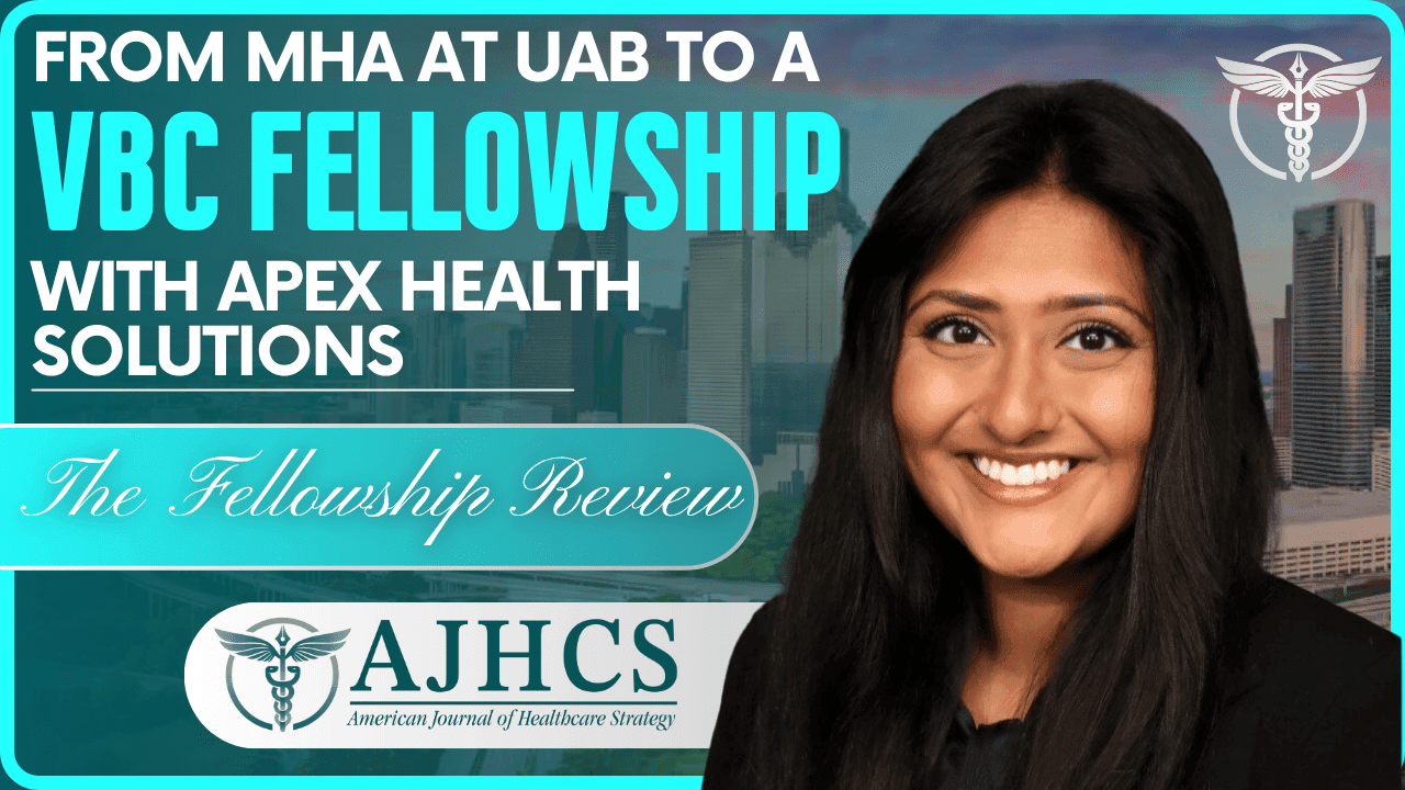 From UAB MHA to Apex Fellowship: Mahee Patel’s Path in Value-Based Care