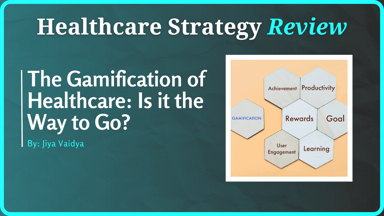 The Gamification of Healthcare: Is it the Way to Go?
