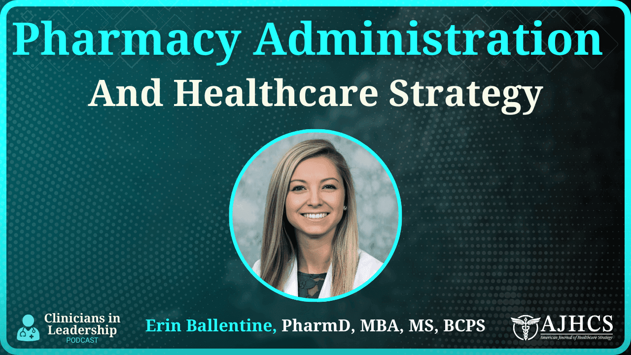 Dr. Erin Ballentine on Pharmacy Administration and Healthcare Strategy